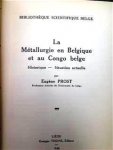 PROST Eugène - La Métallurgie en Belgique et au Congo belge. Historique - Situation actuelle