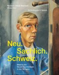  - Neu. Sachlich. Schweiz. Malerei der Neuen Sachlichkeit in der Schweiz