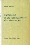 Freud, Anna - Einführung in die psychoanalyse für pädagogen