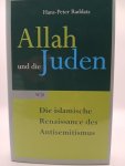 Raddatz, Hans Peter - Allah und die Juden - die islamische Renaissance des Antisemitismus.