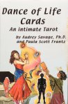 Savage, Audrey (concept and text) and Frantz, Paula Scott (artwork) - Dance of life cards; an intimate Tarot