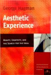 George Hagman - Aesthetic Experience Beauty, Creativity, and the Search for the Ideal