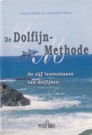 Schott, Simon en Weiss, Jeannette - De Dolfijn-Methode; de vijf levenslessen van dolfijnen [dolfijnmethode]