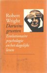 Wright, Robert - Darwins geweten. Evolutionaire psychologie en het dagelijks leven Wright, Robert - Darwins geweten. Evolutionaire psychologie en het dagelijks leven