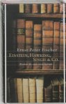 Fischer, Ernst Peter - Einstein, Hawking, Singh & Co / boeken die men moet kennen