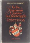Georges-H. Dumont - La Vie Aventureuse d' Antoine van Bomberghen, compagnon de lutte de Guillaume le Taciturne
