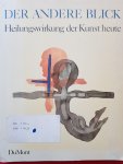 Schadewald, Hans, Schmith-Wulfen, Stephan - Der andere blick - Heilungswirkung der Kunst heute