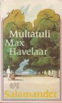 Multatuli (Eduard Douwes Dekker (Amsterdam 2 March 1820 - Nieder Ingelheim 19 February 1887) - Max Havelaar of de Koffiveilingen der Nederlandsche Handelmaatschapy - Met een nawoord van J.J. Oversteegen Multatuli (Eduard Douwes Dekker (Amsterdam 2 March 1820 - Nieder Ingelheim 19 February 1887) - Max Havelaar of de Koffiveilingen der Nederlandsche Handelmaatschapy - Met een nawoord van J.J. Oversteegen