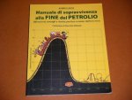Bates, Albert K. - Manuele di Sopravvivenza alla Fine del Petrolio. Riflessioni, consigli e ricette per Fare a Meno dell`oro nero.