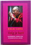Dalai Lama, vert. Traats Joke - Volg je hart Handboek voor een evenwichting leven . een gesprek met Felizitas von Schonborn