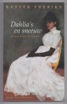 Freriks, Kester - Dahlia's en sneeuw. Roman over ouderdom