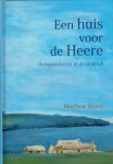 Henry, Matthew - Henry, Matthew-Een huis voor de Heere (nieuw)