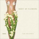 Gellynck, Lien - Body of flowers. [Nederlands-Engels]