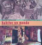 Bourdier, Jean-Paul & Trinh T. Minh-ha - Habiter un monde: architectures de l'Afrique de l'Ouest