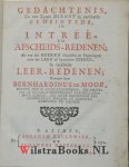 Moor, Bernhardinus de - Gedachtenis, zo van zynen dienst in verscheide gemeintens, in intréé- en afscheids-redenen, als van des Heeren oordelen en zegeningen over het land of byzondere steden, in verscheide leer-redenen / bewaart door Bernhardinus de Moor …waarbij: I...