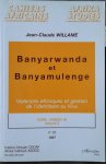 WILLAME Jean-Claude - Banyarwanda et Banyamulenge; Violences ethniques et gestion de l'identitaire au Kivu. Zaïre, Années 90