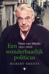 Hubert Smeets - Een wonderbaarlijk politicus Hans van Mierlo, 1931-2010