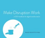 Alexandra Jankovich, Tom Voskes - Make Disruption Work