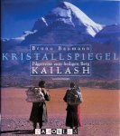 Bruno Baumann - Kristallspiegel. Pilgerreise zum heiligen Berg Kailash