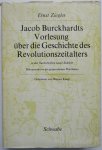 Ziegler, E. - Jacob Burckhardts Vorlesung über die Geschichte des Revolutionszeitalters .. Rekonstruktion des gesprochenen Wortlautes