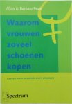 Allan Pease, Barbara Pease - Waarom vrouwen zoveel schoenen kopen Lessen voor mannen over vrouwen