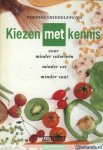 Prof Dr Jo Hautvast e.a. - Kiezen met kennis - Voedingsmiddelengids voor minder calorieën, minder vet, minder zout - Prof Dr Jo Hautvast e.a.