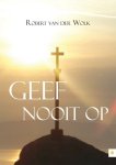 Robert Van Der Wolk - Geef Nooit Op