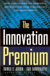 Jonash, Ronald S / Sommerlatte, Tom - The innovation premium / How next-generation companies are achieving peak performance and profitability