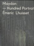 LHUISSET, Émeric - Émeric Lhuisset. Maydan Hundred Portraits. - [New]