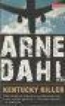 Dahl, Arne - KENTUCKY KILLER (NL)