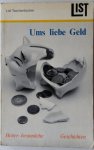 Mihaly Jo, Böll Heinrich, Harrer Heinrich enz - Ums liebe Geld Heiter besinnliche Geschichten
