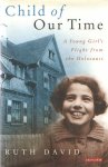 David, Ruth L. - Child of Our Time: A Young Girl's Flight from the Holocaust David, Ruth L. - Child of Our Time: A Young Girl's Flight from the Holocaust