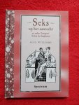 Williams, Alex. - Seks op het aanrecht en andere hotspots buiten de slaapkamer.