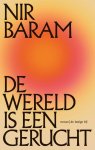 Nir Baram - (1) De Wereld Is Een Gerucht