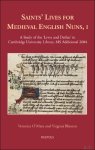 Veronica O'Mara, Virginia Blanton (eds) - Saints' Lives for Medieval English Nuns, I. A Study of the 'Lyves and Dethes' in Cambridge University Library, MS Additional 2604