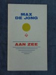 Jong, Max de. - Aan Zee.