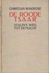 Windecke, Christiaan - De Roode Tsaar. Stalin's weg tot de macht Windecke, Christiaan - De Roode Tsaar. Stalin's weg tot de macht