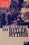 Ian Kershaw - Der Hitler-Mythos