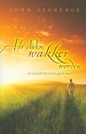 John Eldredge - Als doden wakker worden