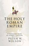Peter H. Wilson - The Holy Roman Empire