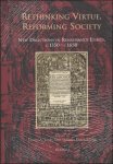D. A. Lines, S. Ebbersmeyer (eds.); - Rethinking Virtue, Reforming Society New Directions in Renaissance Ethics, c.1350 - c.1650,