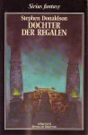 Stephen R. Donaldson, Max Vert. Schuchart - Dochter der regalen