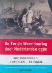 Kammelar, Rob & Jacques Sicking en Menno Wielinga - De Eerste Wereldoorlog Door Nederlandse Ogen. Getuigenissen - verhalen - betogen