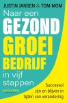 Justin Jansen, Tom Mom - Naar een gezond groeibedrijf in vijf stappen Succesvol zijn en blijven in tijden van verandering