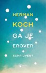 Herman Koch 10568 - Ga je erover schrijven?