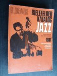 Braun, G. - Bielefelder Katalog Jazz 1981, 4166 Schallplatten und 10005 verschiedene Interpreten