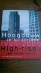 Koster, Egbert en Oeffelt, Theo van - Hoogbouw in Nederland 1990-2000 = High-rise in The Netherlands 1990-2000
