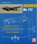 Griehl, Mnfred - Heinkel He 111: Kampfflugzeug - Torpedobomber - Transporter