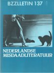Cartens, Daan , Johan Diepstraten en Phil Muysson - Bzzlletin nr. 137. Nederlandse misdaadliteratuur Cartens, Daan , Johan Diepstraten en Phil Muysson - Bzzlletin nr. 137. Nederlandse misdaadliteratuur
