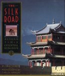 Thubron, Colin - The Silk Road: beyond the celestial kingdom